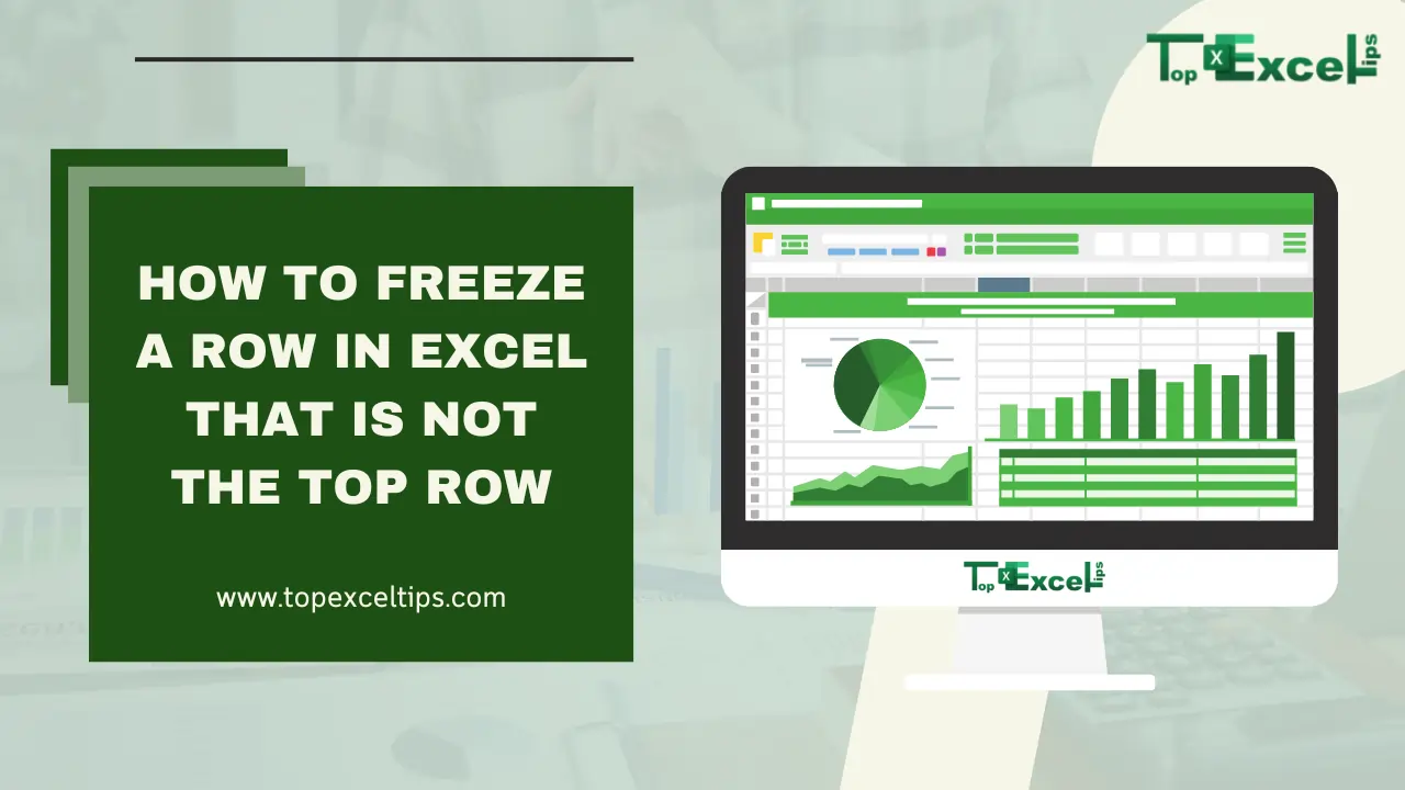 How To Freeze A Row In Excel That Is Not the Top Row