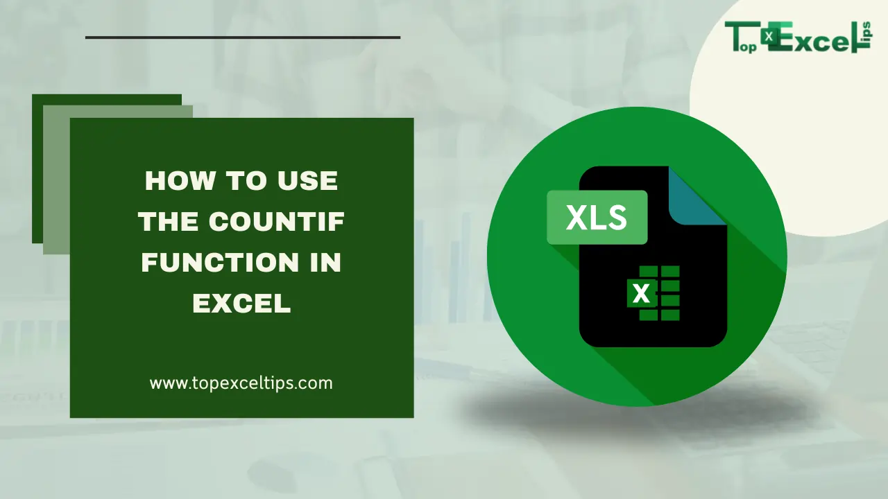 How to Use the COUNTIF Function in Excel