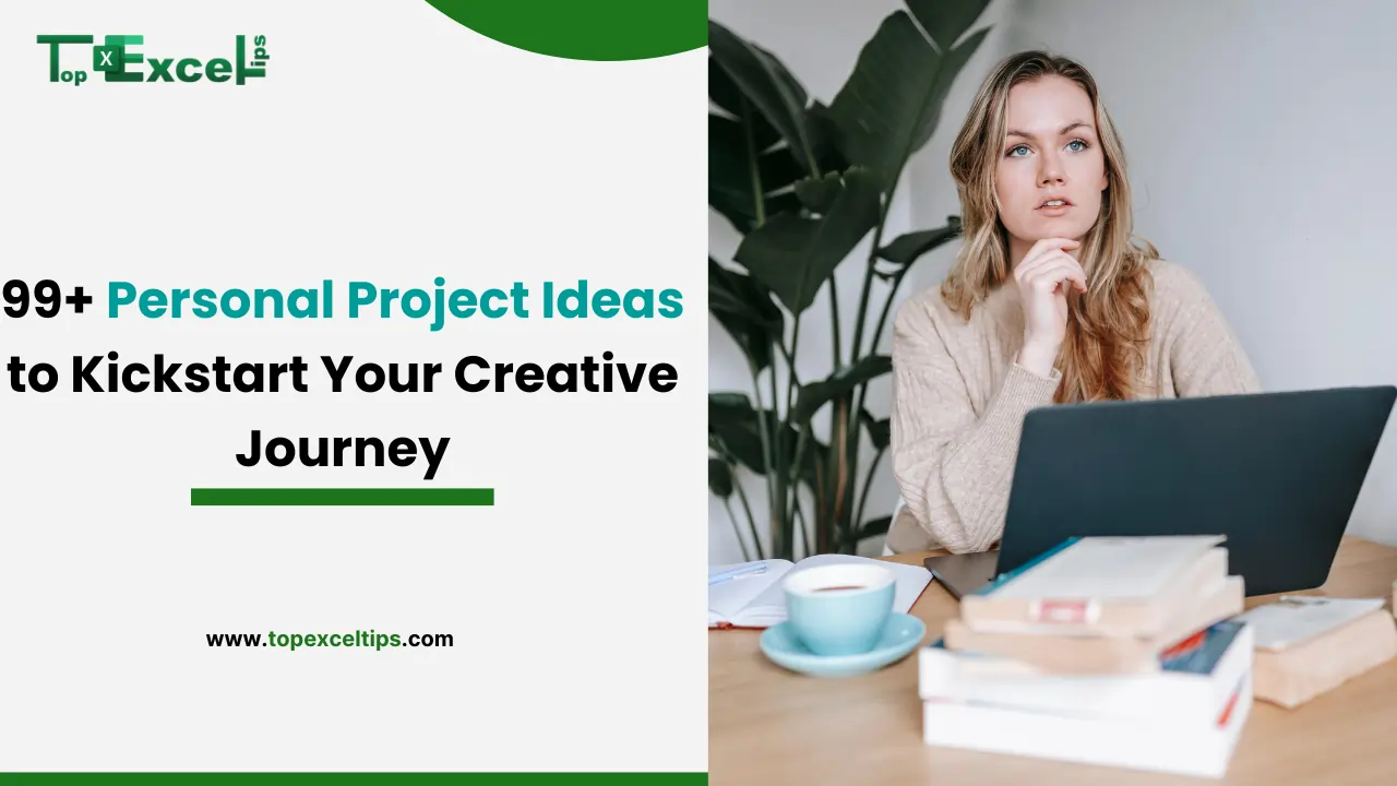 99+ Personal Project Ideas to Kickstart Your Creative Journey