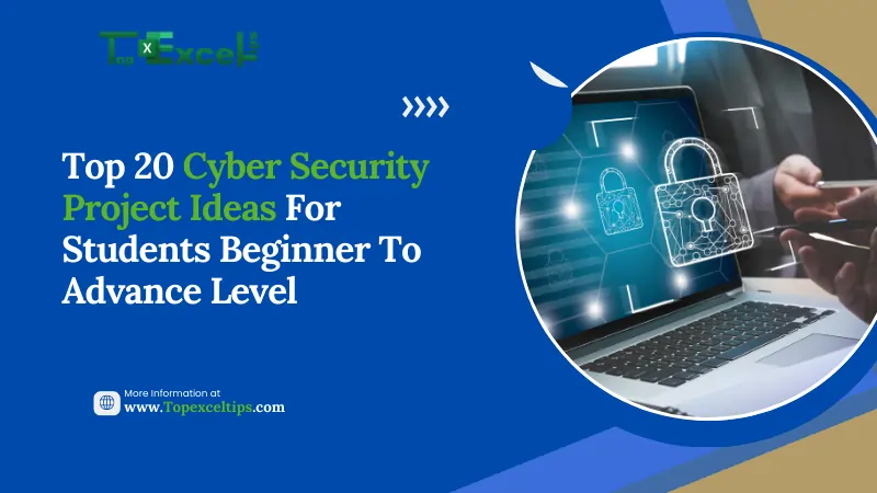 Top 20 Cyber Security Project Ideas For Students Beginner To Advance Level 