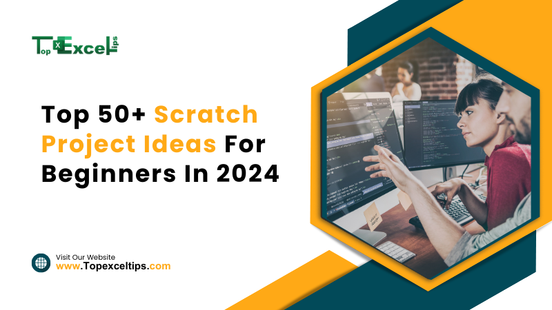 Top 50+ Scratch Project Ideas For Beginners In 2024