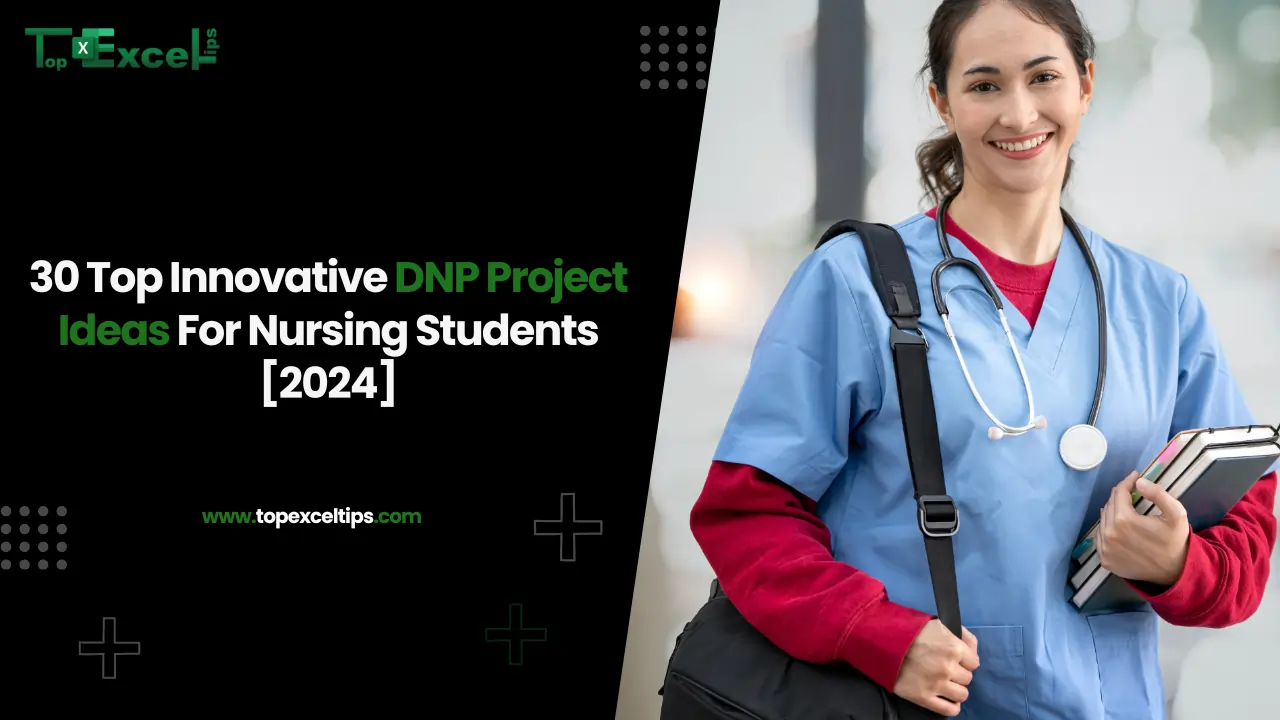 30 Top Innovative DNP Project Ideas For Nursing Students [2024]