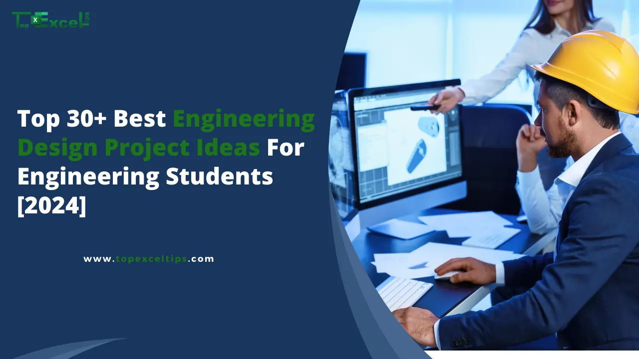 Top 30+ Best Engineering Design Project Ideas For Engineering Students [2024]