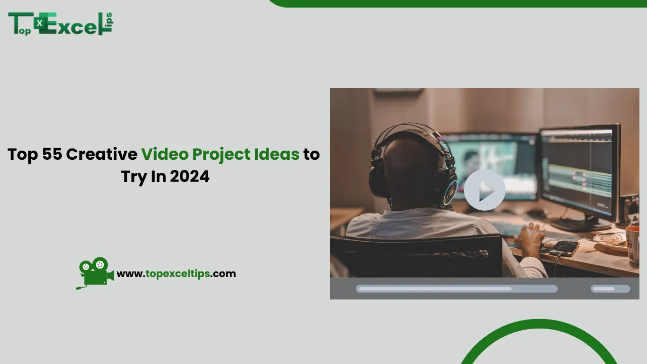 Top 55 Creative Video Project Ideas to Try In 2024